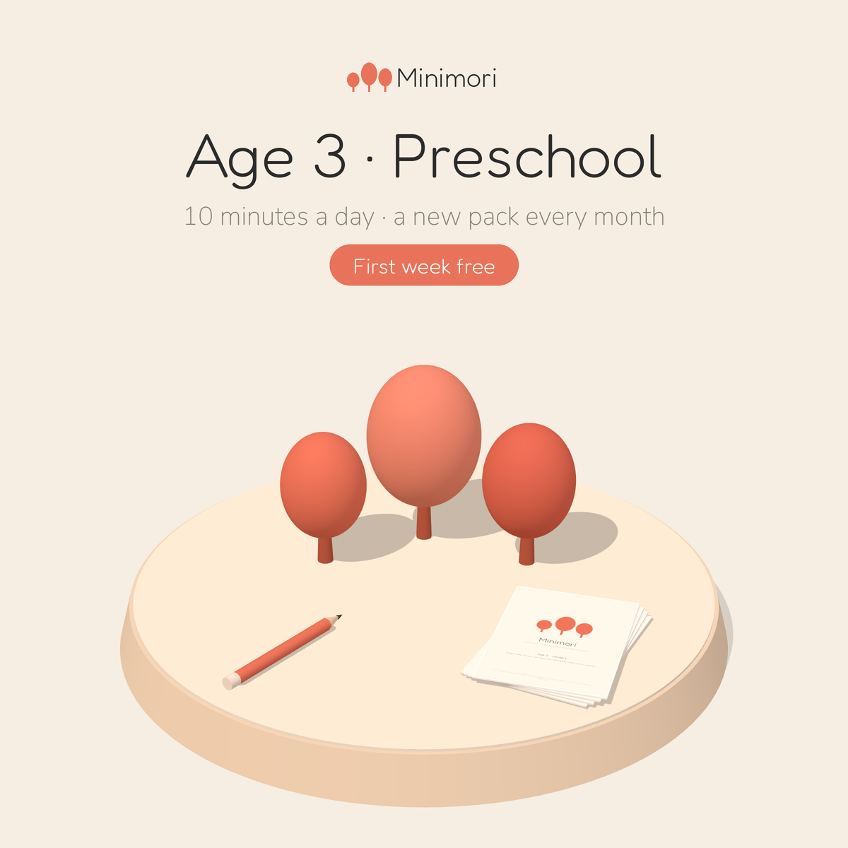 Minimori Age 3 Preschool printable worksheet subscription: three coral 3D trees, a pencil and the Month 1 pack. 10 minutes a day, first week free.