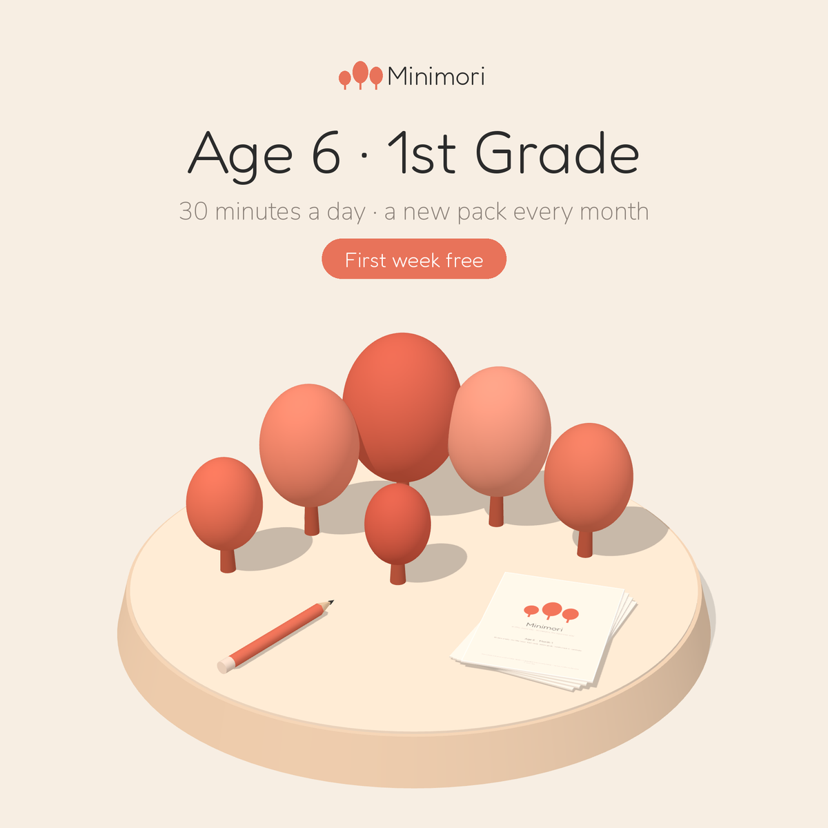 Minimori Age 6 1st Grade printable worksheet subscription: six coral 3D trees, a pencil and the Month 1 pack. 30 minutes a day, first week free.